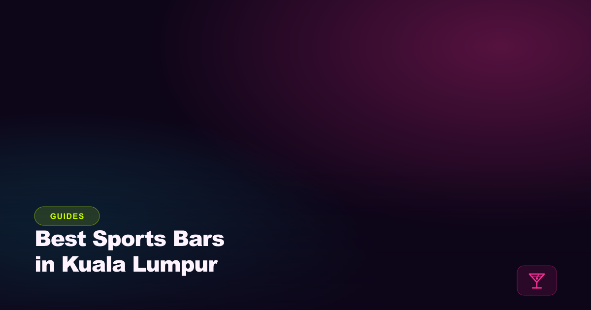 Best Sports Bars in Kuala Lumpur for Match Day