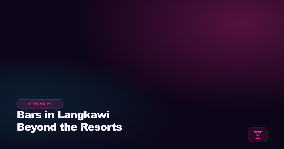 Bars in Langkawi Beyond the Resort Strip
